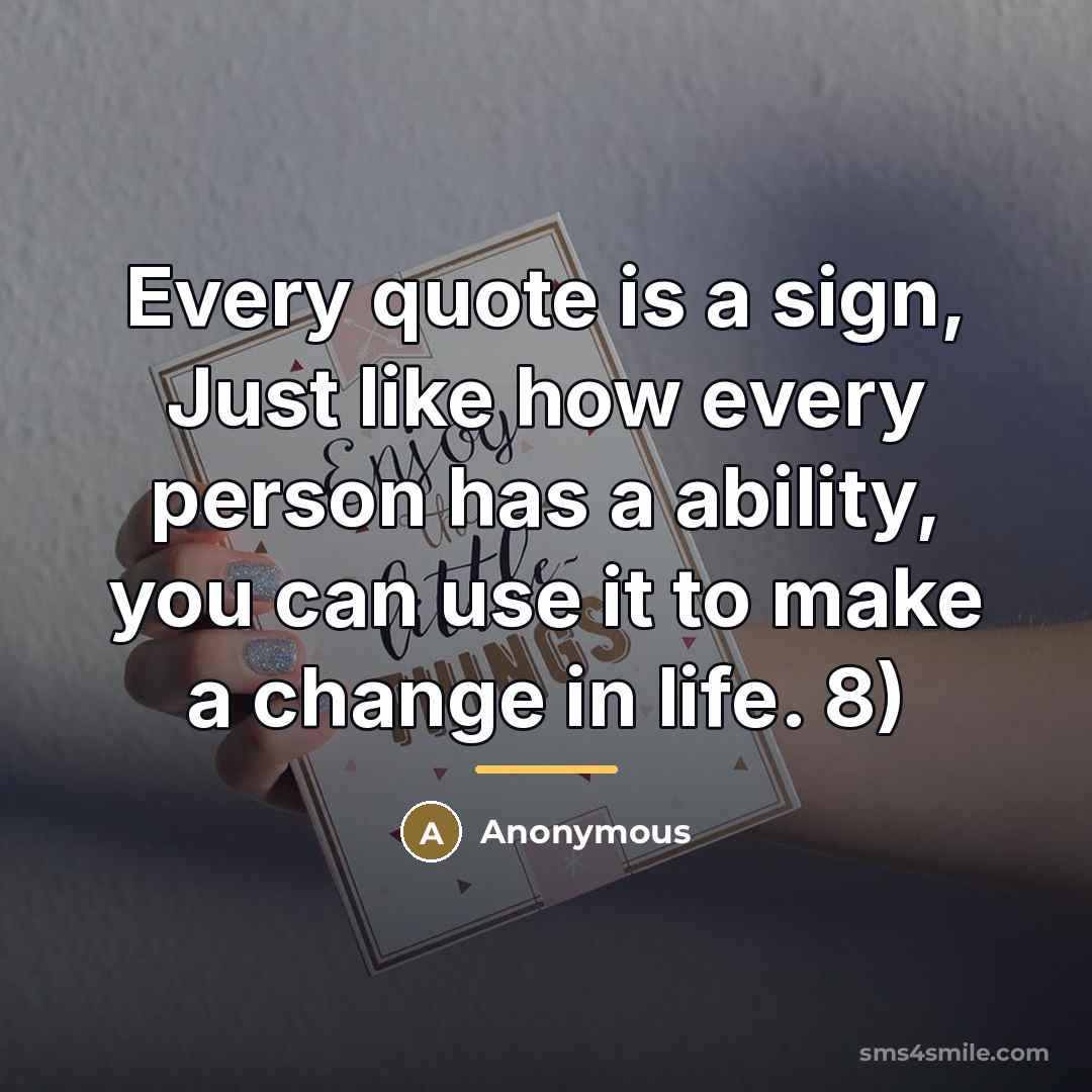 “Every quote is a sign, Just like how every person…” quote by Anonymous