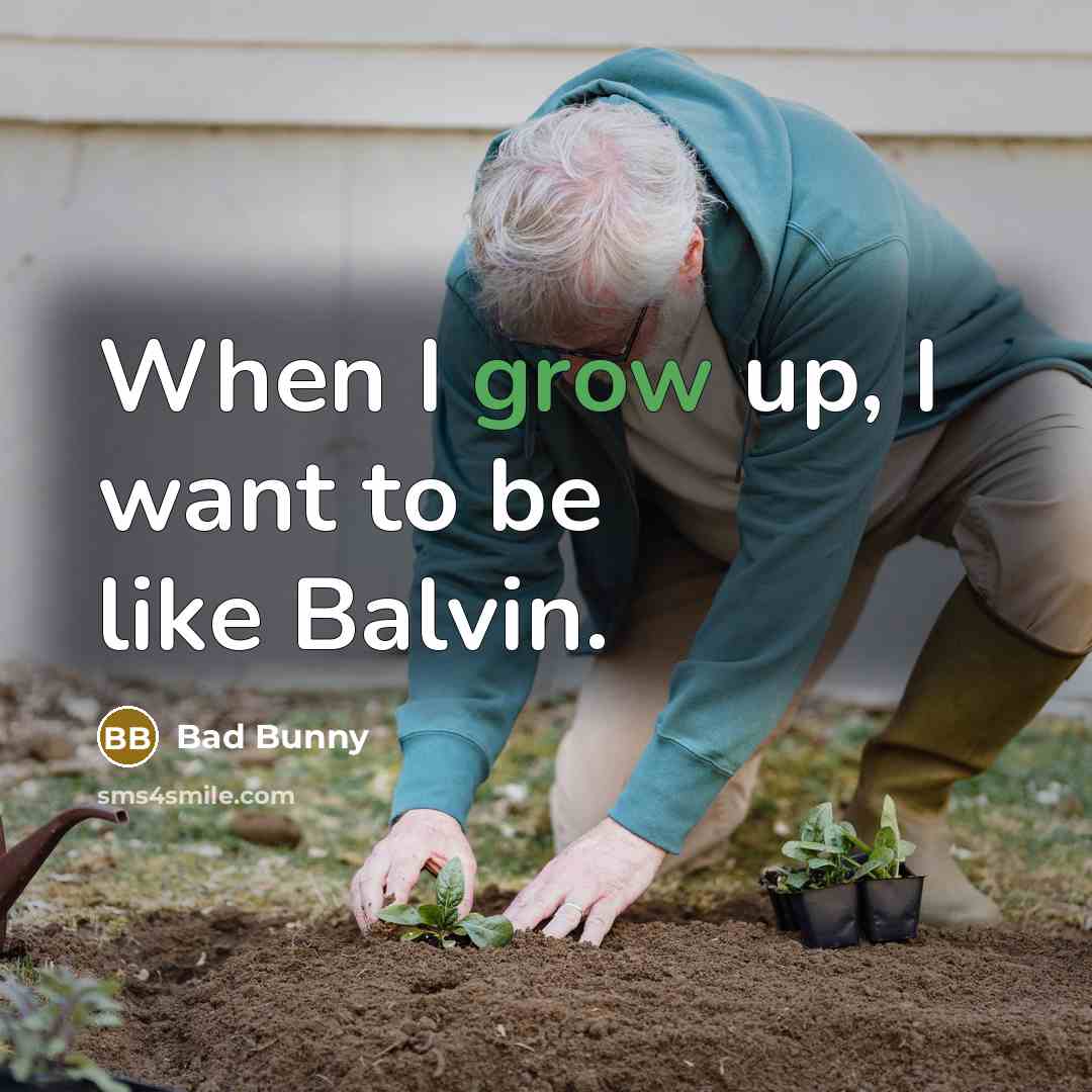 “When I grow up, I want to be like Balvin.…” quote by Bad Bunny