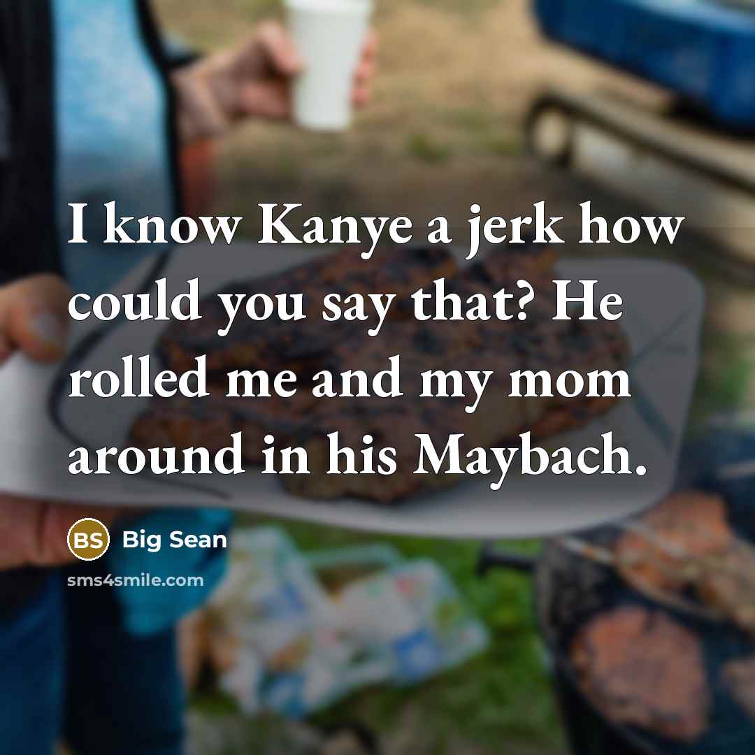 “I know Kanye a jerk how could you say that?…” quote by Big Sean