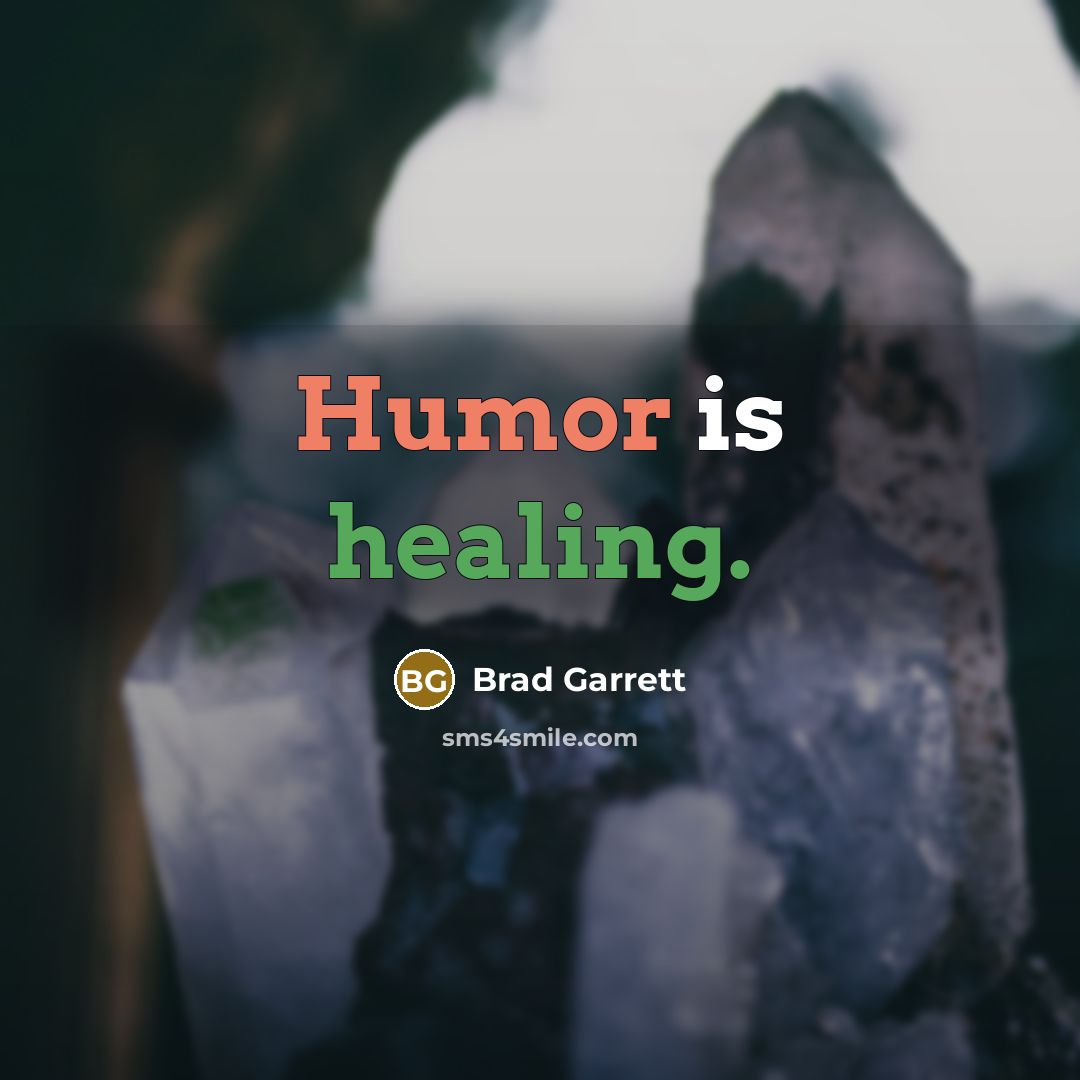 “Humor is healing.” quote by Brad Garrett