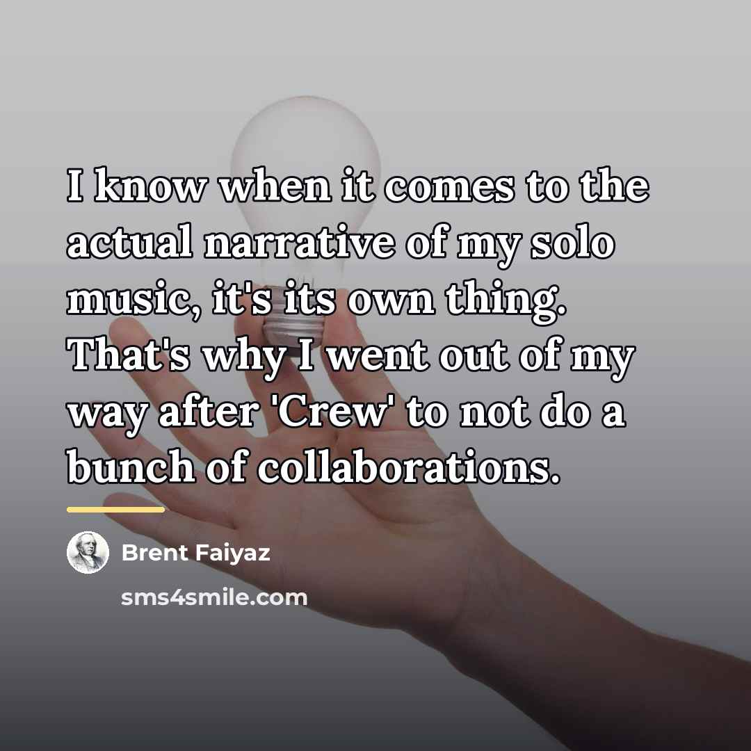 “I know when it comes to the actual narrative of…” quote by Brent Faiyaz