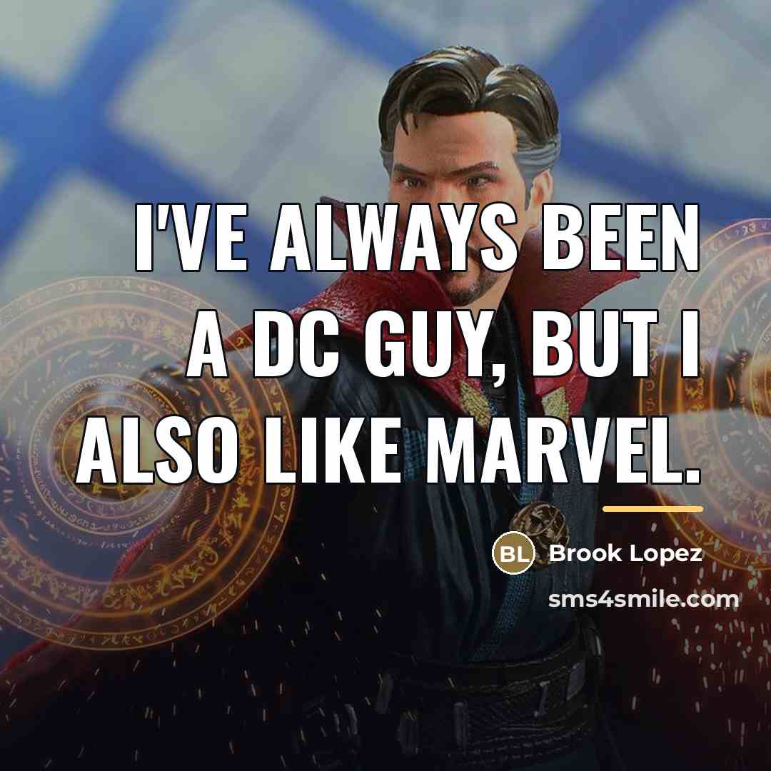 “I've always been a DC guy, but I also like…” quote by Brook Lopez