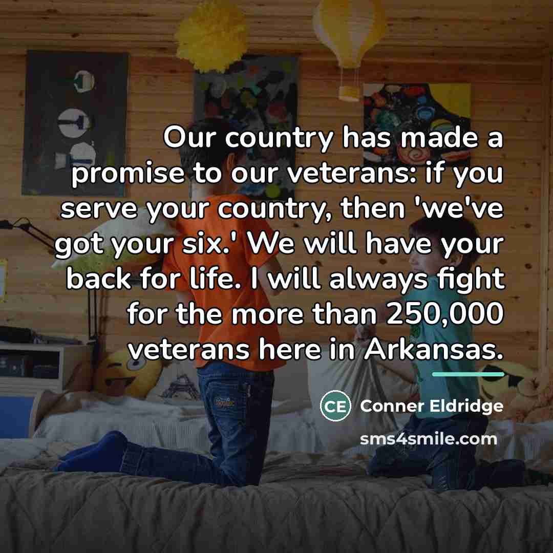 “Our country has made a promise to our veterans: if…” quote by Conner Eldridge