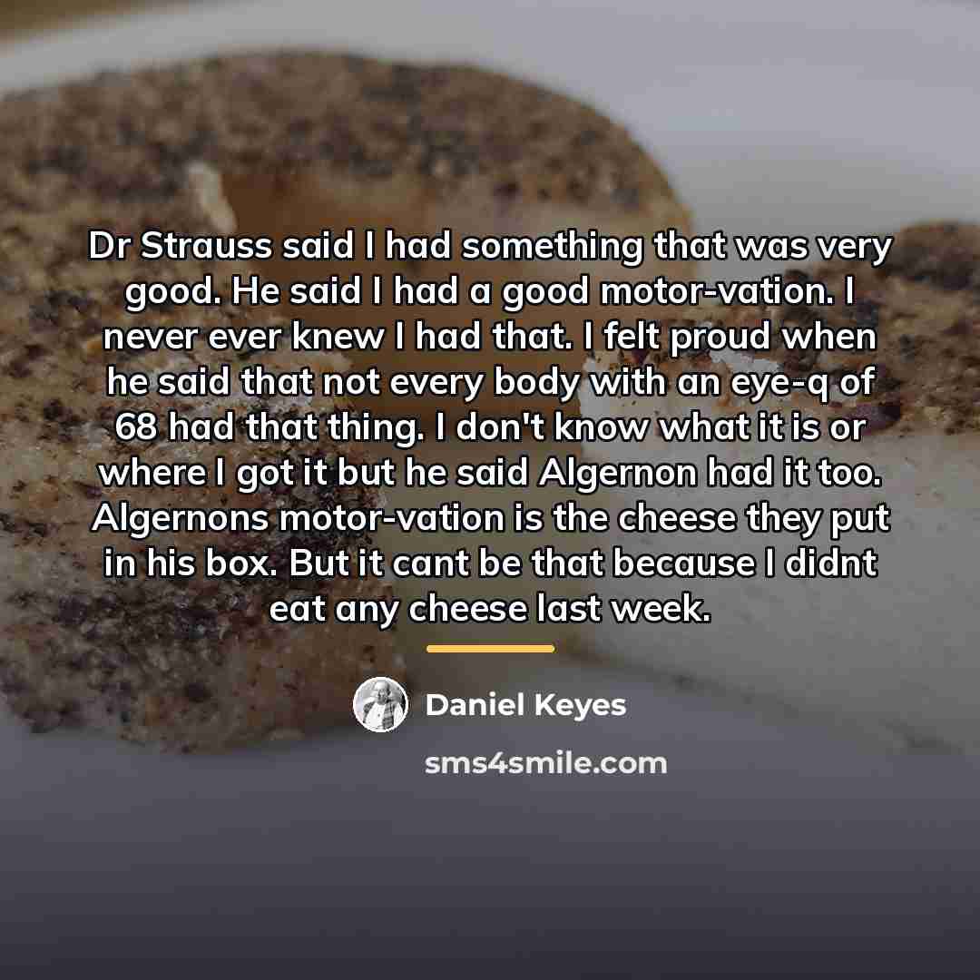 “Dr Strauss said I had something that was very good.…” quote by Daniel Keyes