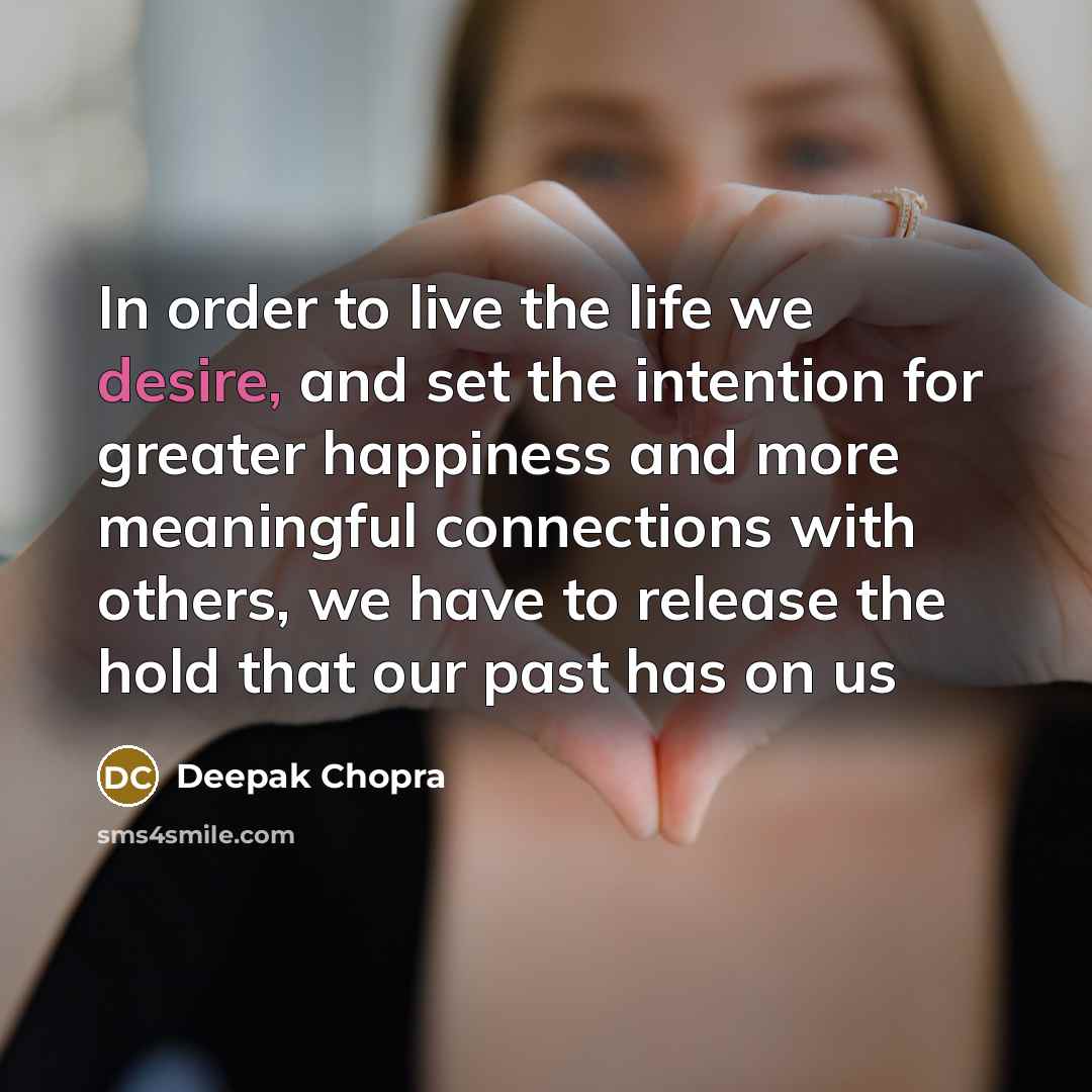 “In order to live the life we desire, and set…” quote by Deepak Chopra