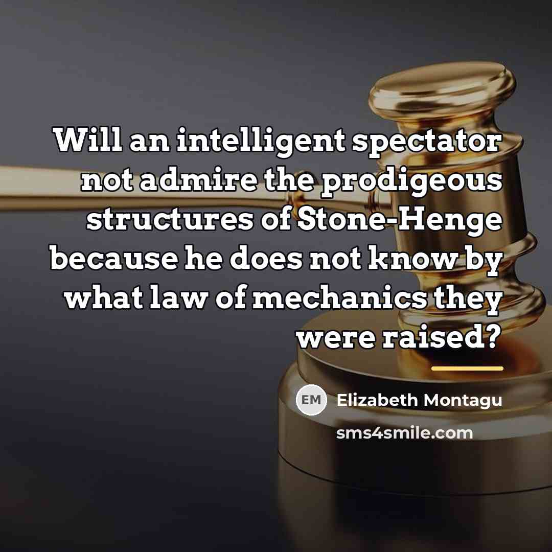 “Will an intelligent spectator not admire the prodigeous structures of…” quote by Elizabeth Montagu