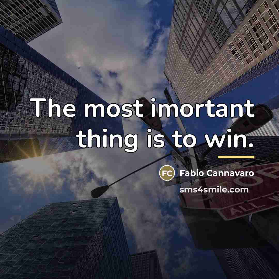 “The most imortant thing is to win.…” quote by Fabio Cannavaro