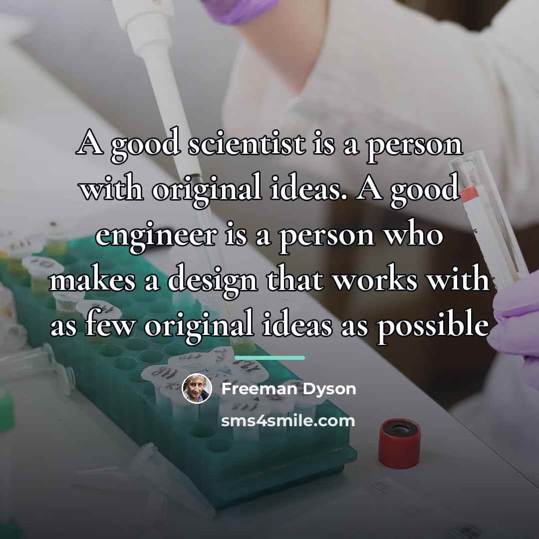 “A good scientist is a person with original ideas. A…” quote by Freeman Dyson