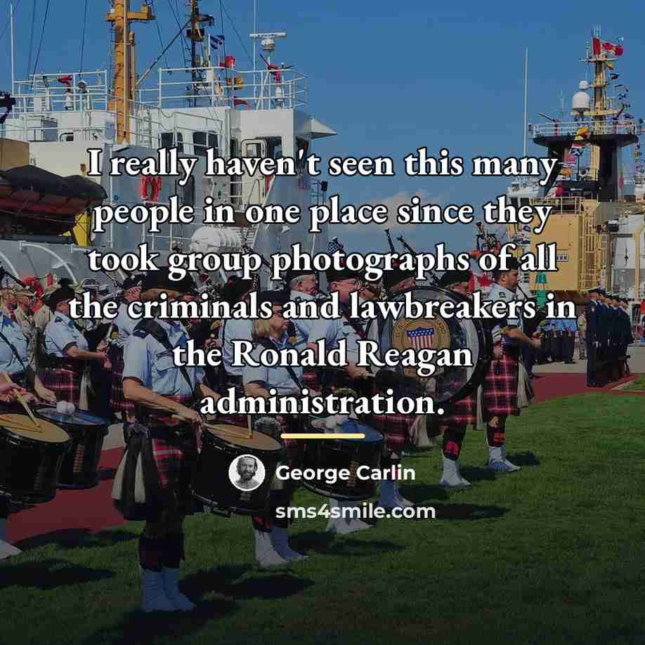 “I really haven't seen this many people in one place…” quote by George Carlin