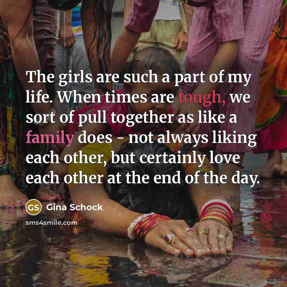 “The girls are such a part of my life. When…” quote by Gina Schock
