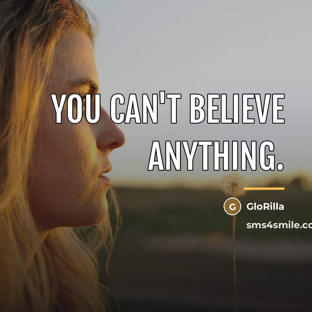 “You can't believe anything.…” quote by GloRilla