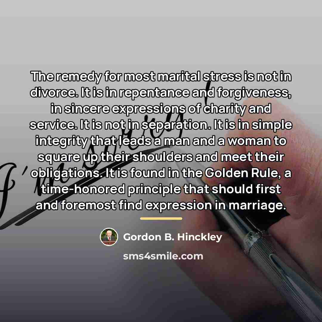 “The remedy for most marital stress is not in divorce.…” quote by Gordon B. Hinckley
