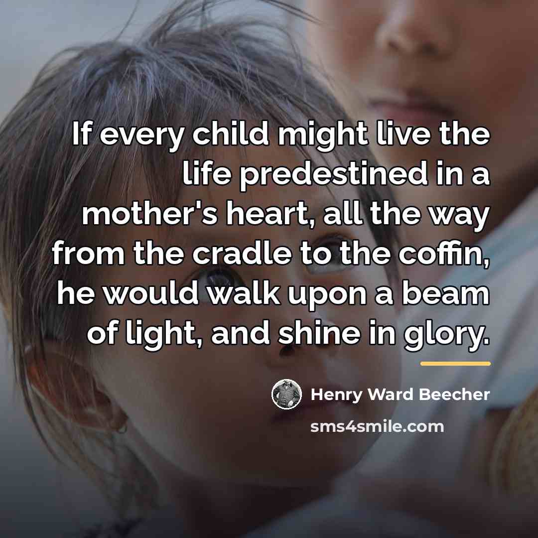 “If every child might live the life predestined in a…” quote by Henry Ward Beecher
