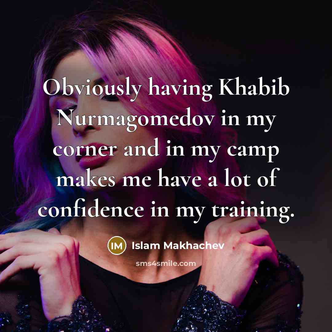 “Obviously having Khabib Nurmagomedov in my corner and in my…” quote by Islam Makhachev