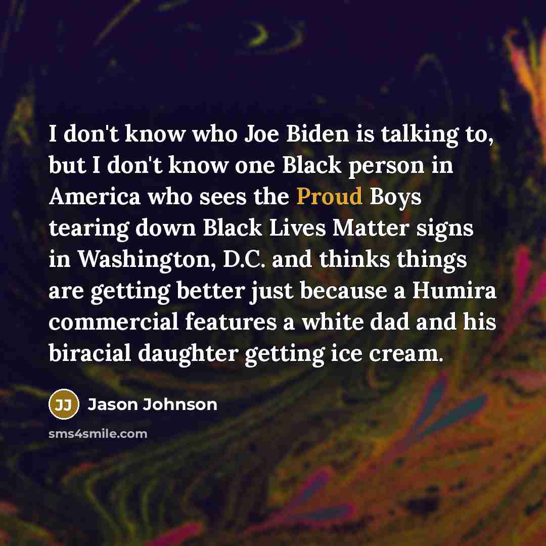 “I don't know who Joe Biden is talking to, but…” quote by Jason Johnson
