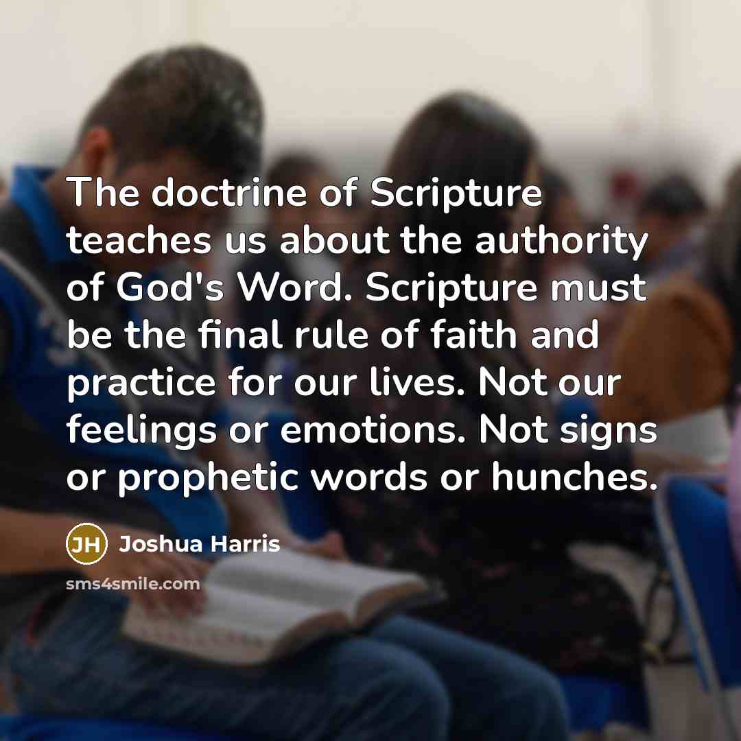 “The doctrine of Scripture teaches us about the authority of…” quote by Joshua Harris