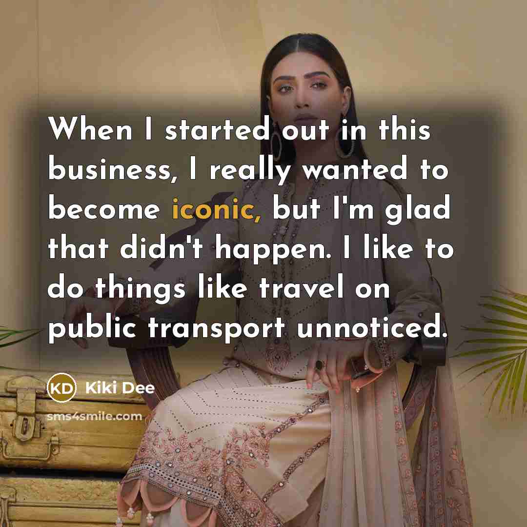 “When I started out in this business, I really wanted…” quote by Kiki Dee