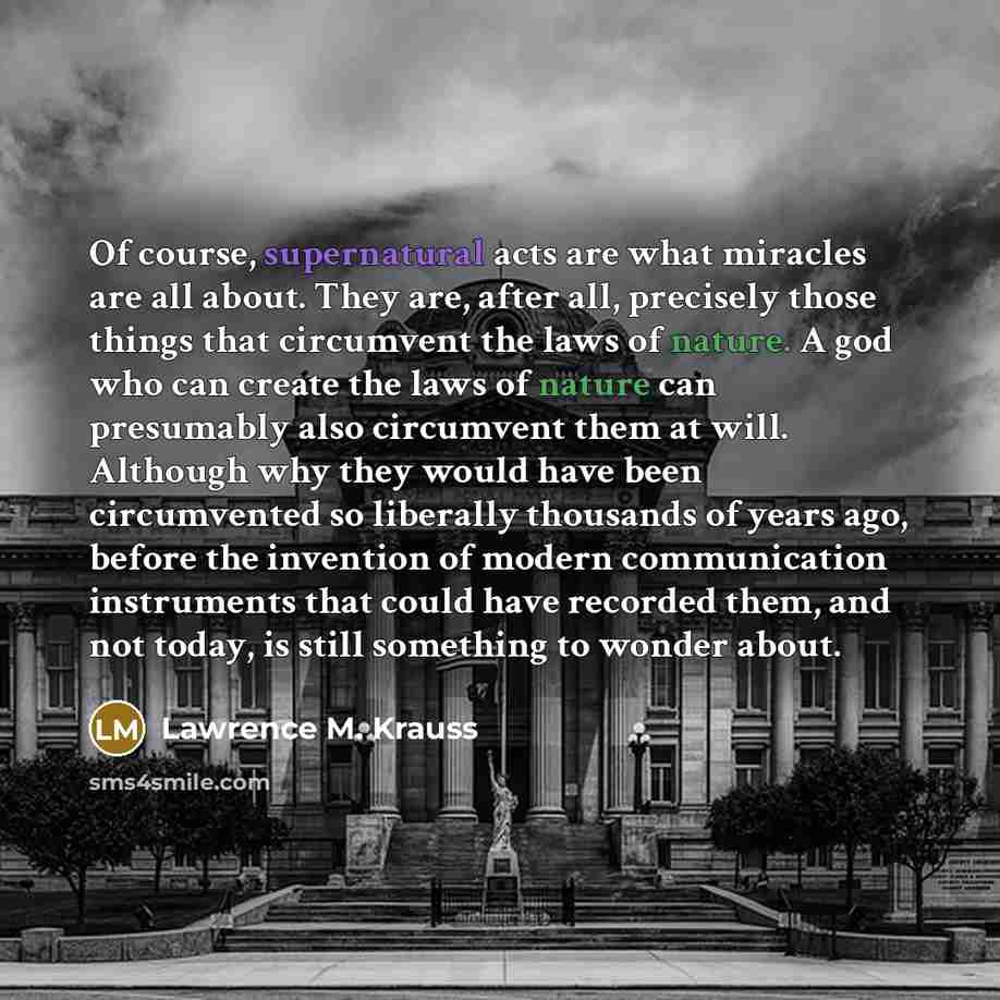 “Of course, supernatural acts are what miracles are all about.…” quote by Lawrence M. Krauss