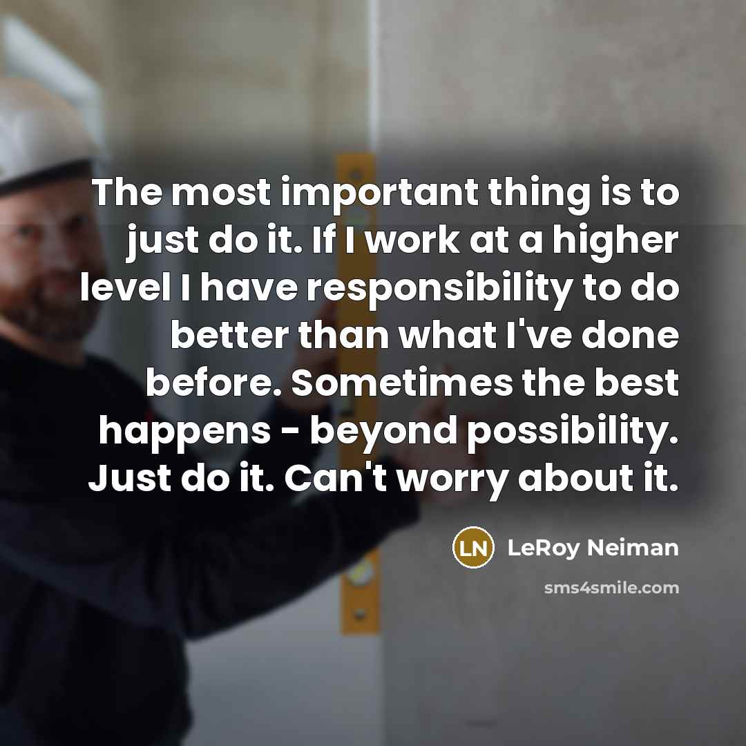 “The most important thing is to just do it. If…” quote by LeRoy Neiman