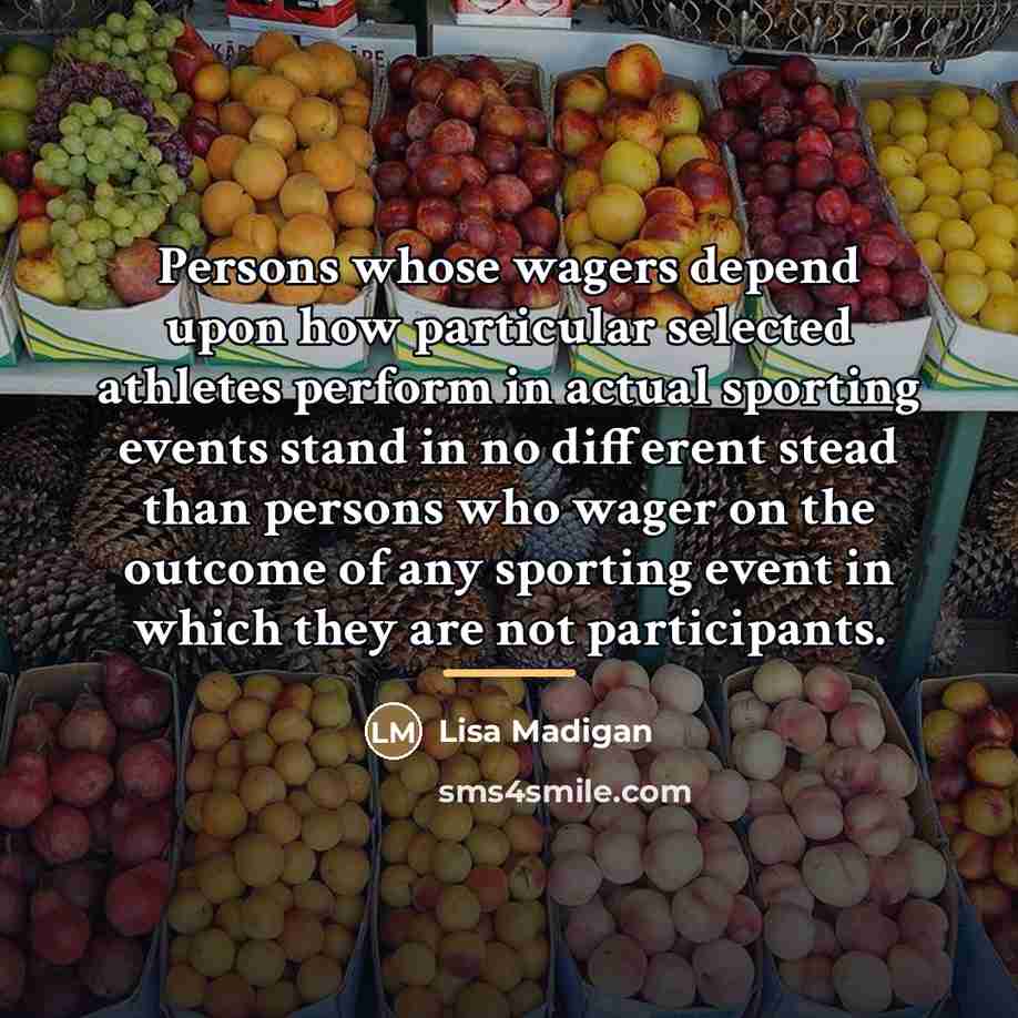 “Persons whose wagers depend upon how particular selected athletes perform…” quote by Lisa Madigan