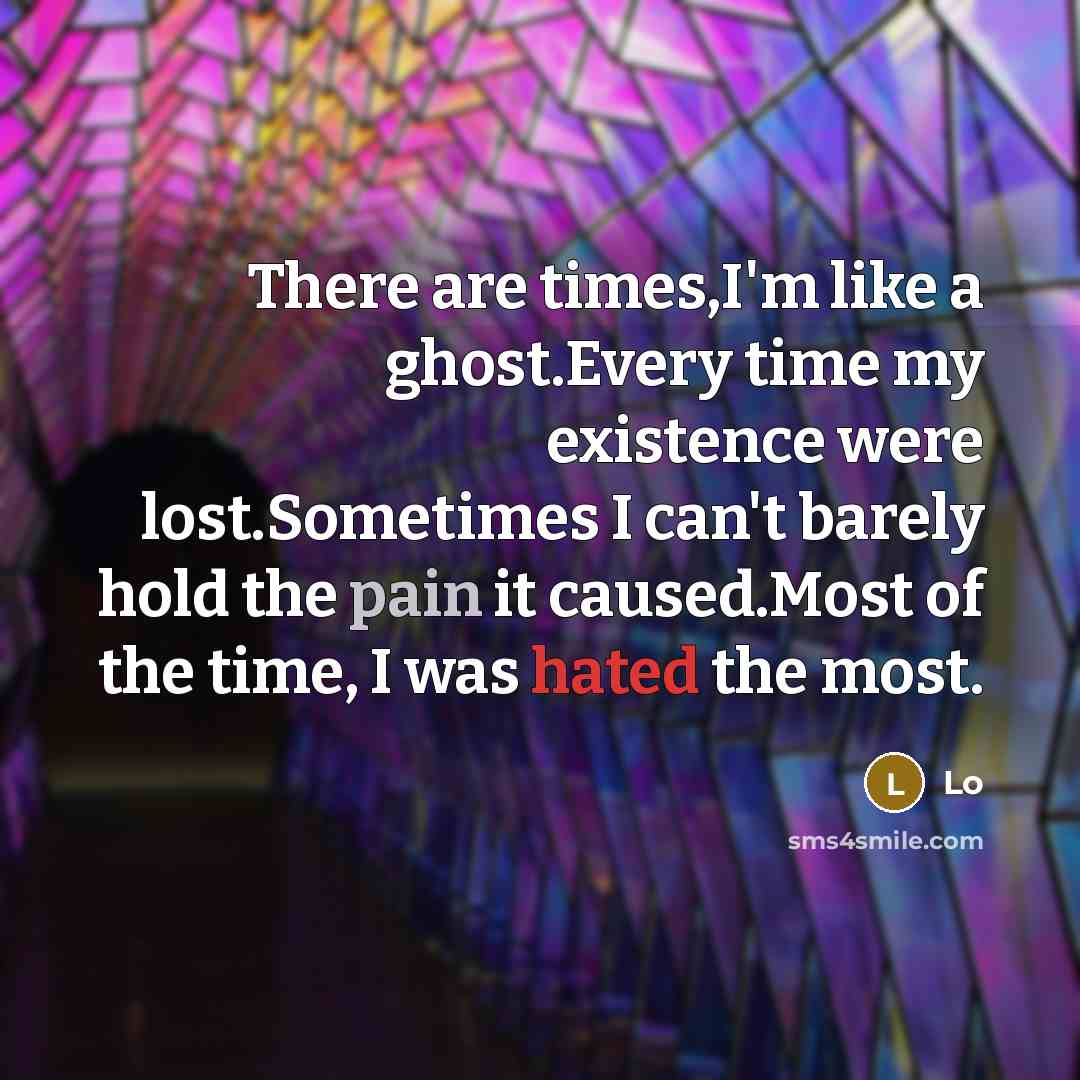“There are times,I'm like a ghost.Every time my existence were…” quote by Lo