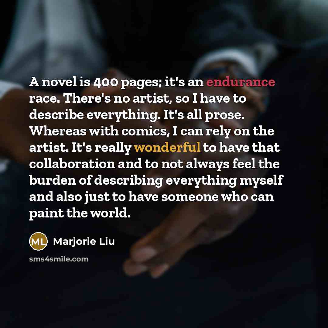 “A novel is 400 pages; it's an endurance race. There's…” quote by Marjorie Liu