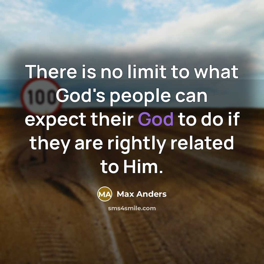 “There is no limit to what God's people can expect…” quote by Max Anders