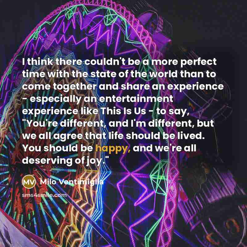 “I think there couldn't be a more perfect time with…” quote by Milo Ventimiglia
