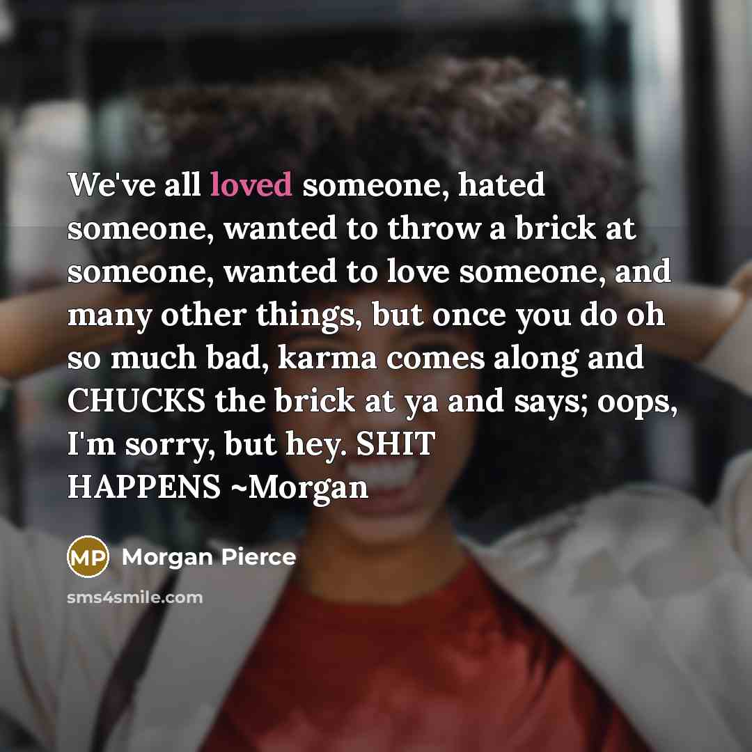 “We've all loved someone, hated someone, wanted to throw a…” quote by Morgan Pierce