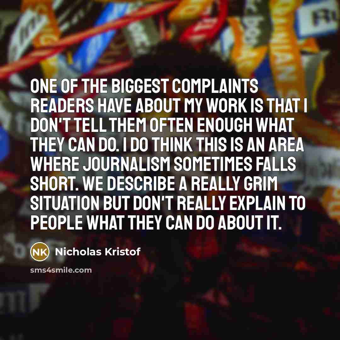 “One of the biggest complaints readers have about my work…” quote by Nicholas Kristof