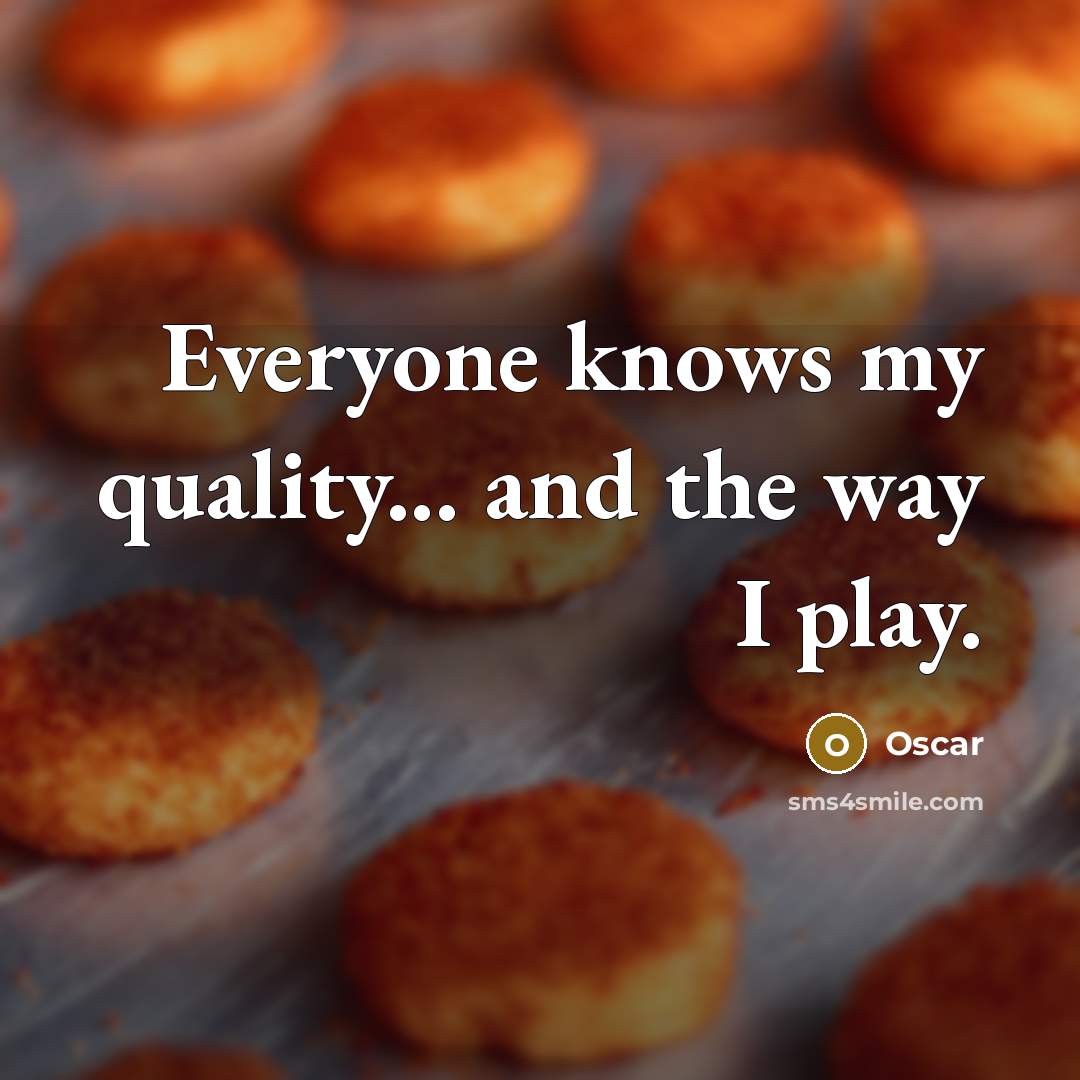 “Everyone knows my quality... and the way I play.…” quote by Oscar
