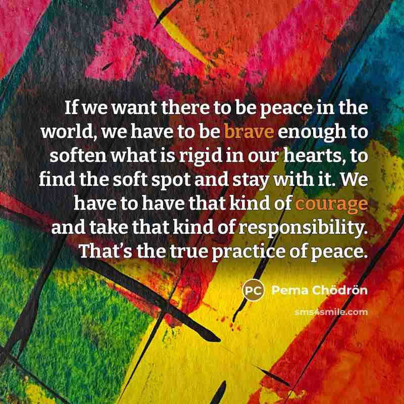 “If we want there to be peace in the world,…” quote by Pema Chodron