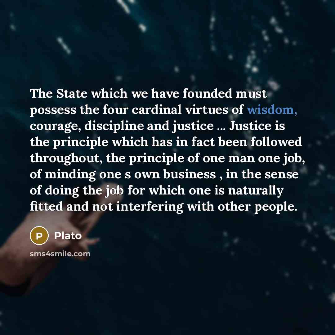 “The State which we have founded must possess the four…” quote by Plato