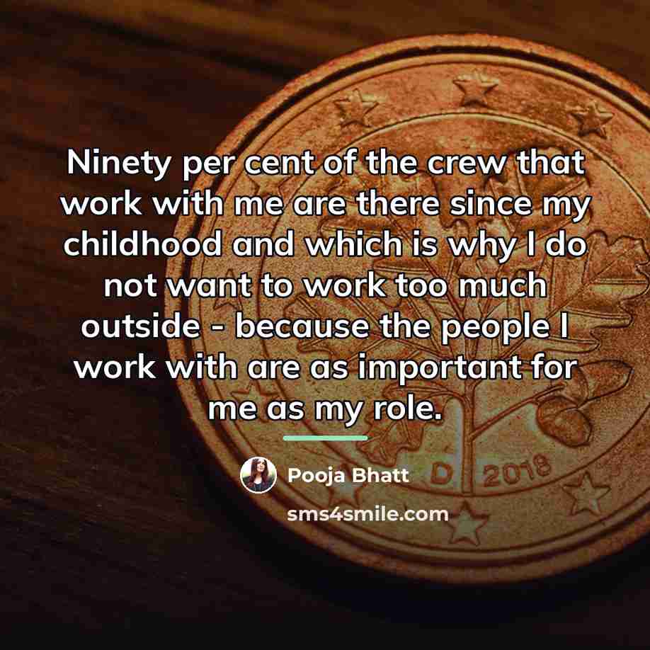 “Ninety per cent of the crew that work with me…” quote by Pooja Bhatt