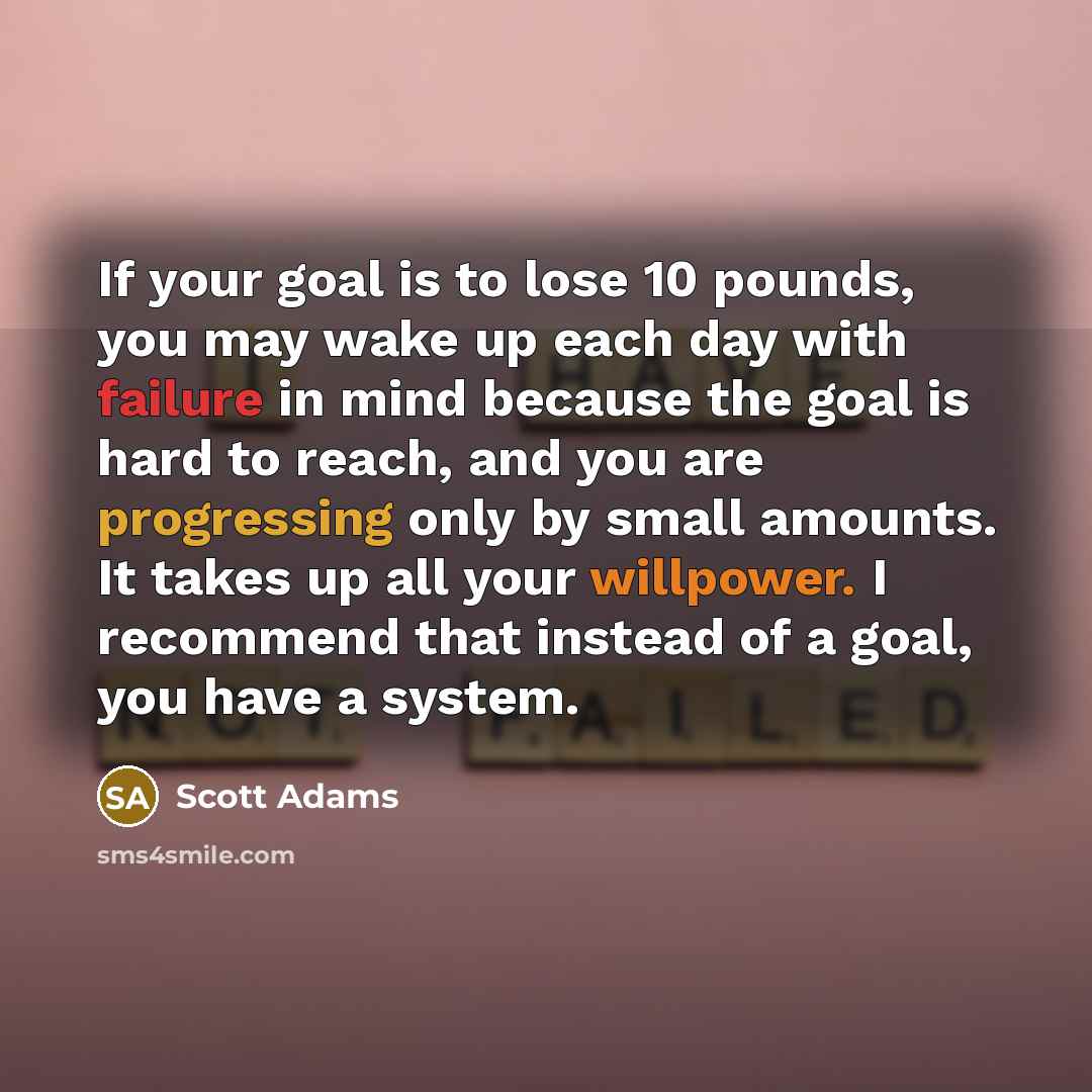 “If your goal is to lose 10 pounds, you may…” quote by Scott Adams
