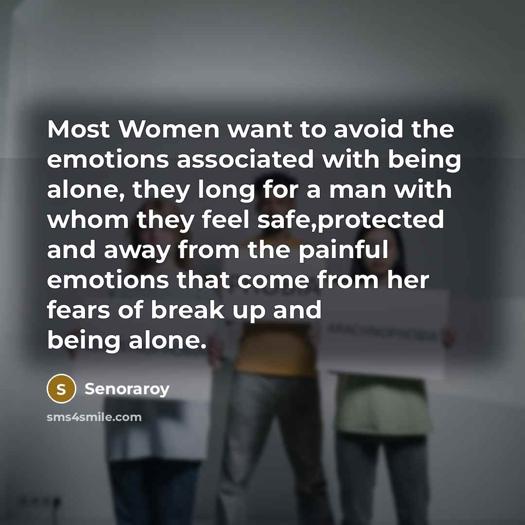 “Most Women want to avoid the emotions associated with being…” quote by Senoraroy