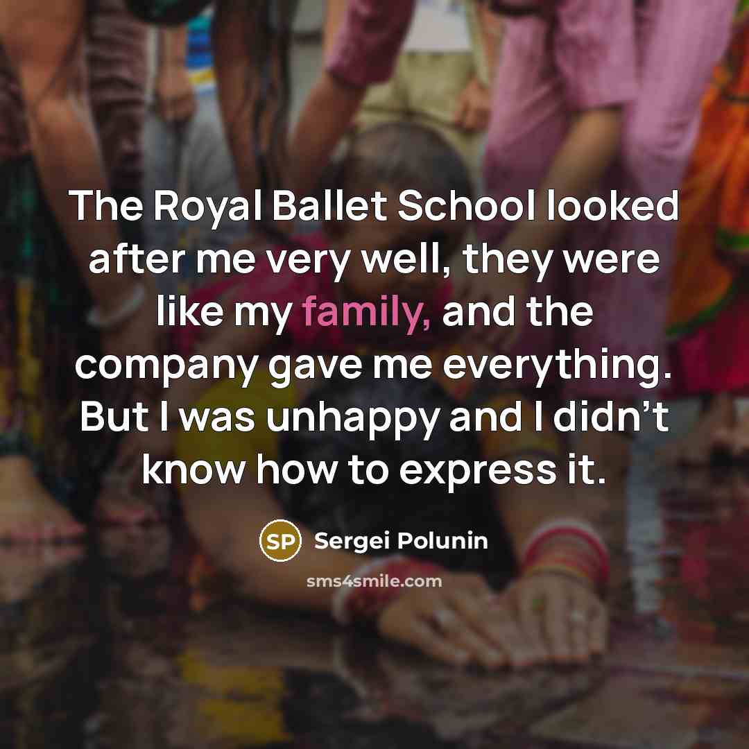 “The Royal Ballet School looked after me very well, they…” quote by Sergei Polunin