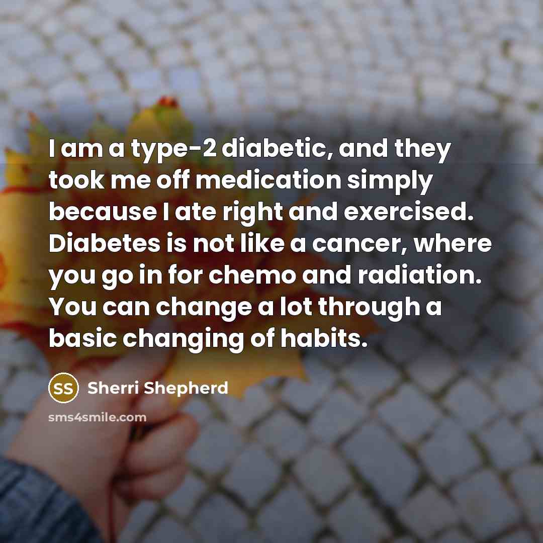“I am a type-2 diabetic, and they took me off…” quote by Sherri Shepherd