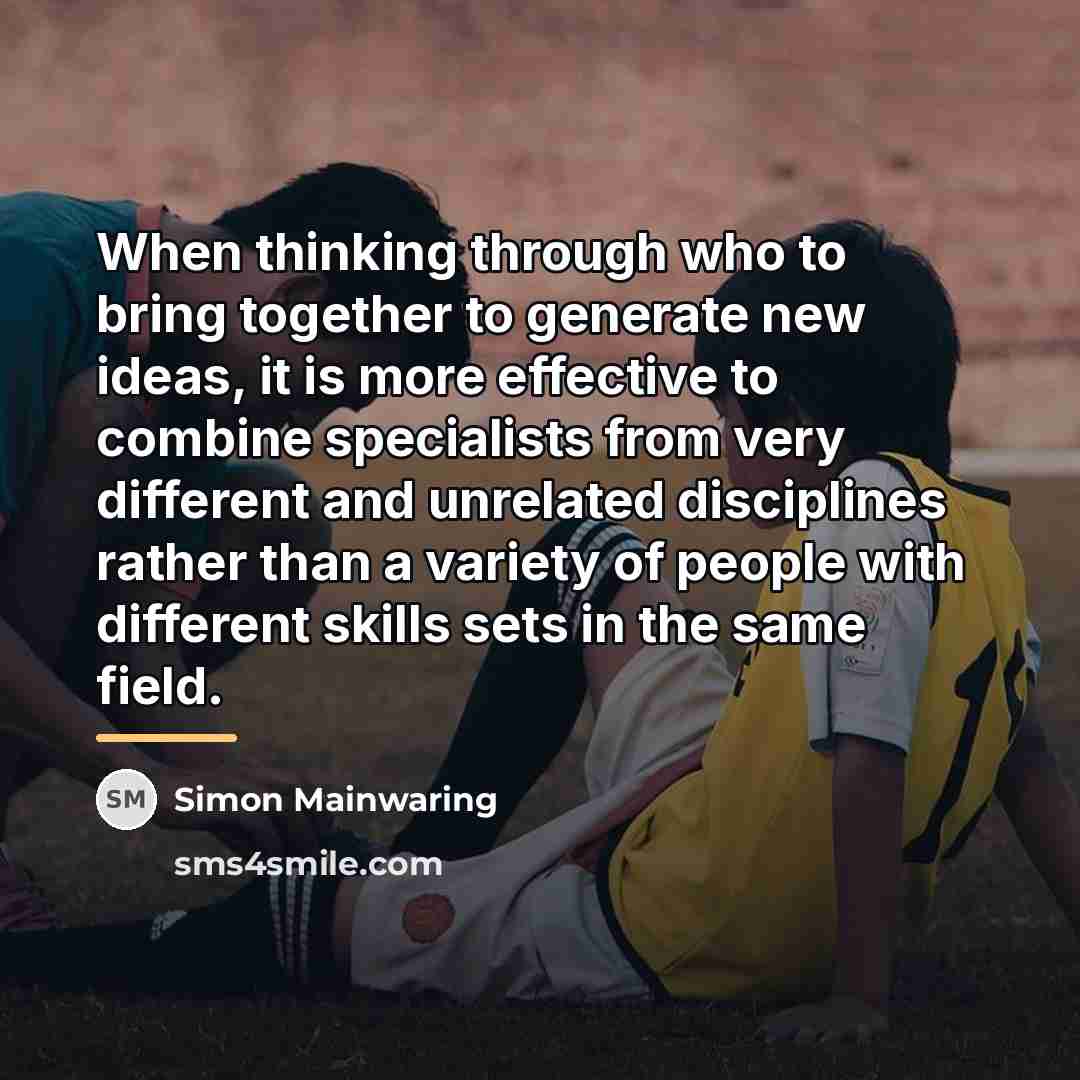 “When thinking through who to bring together to generate new…” quote by Simon Mainwaring