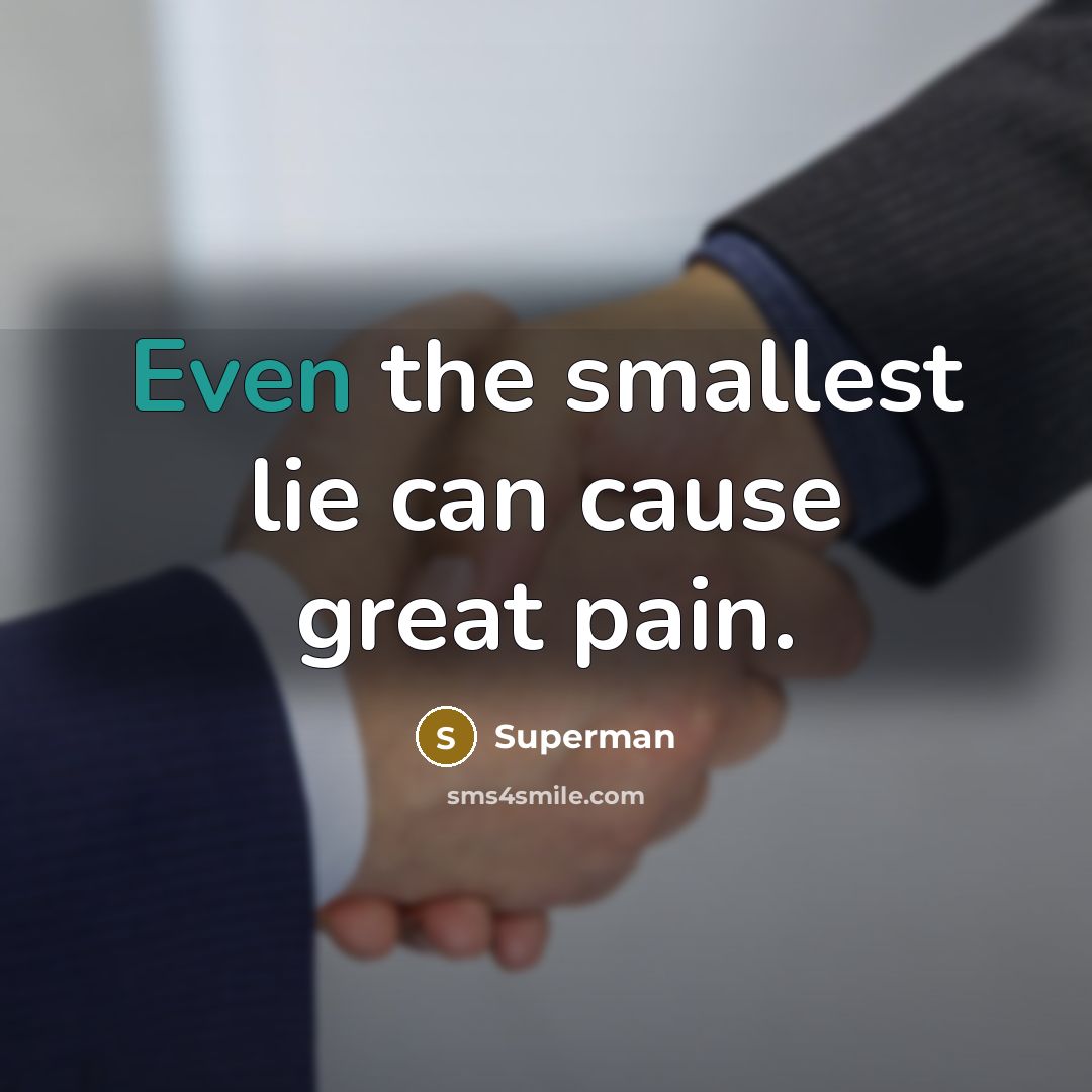 “Even the smallest lie can cause great pain.…” quote by Superman