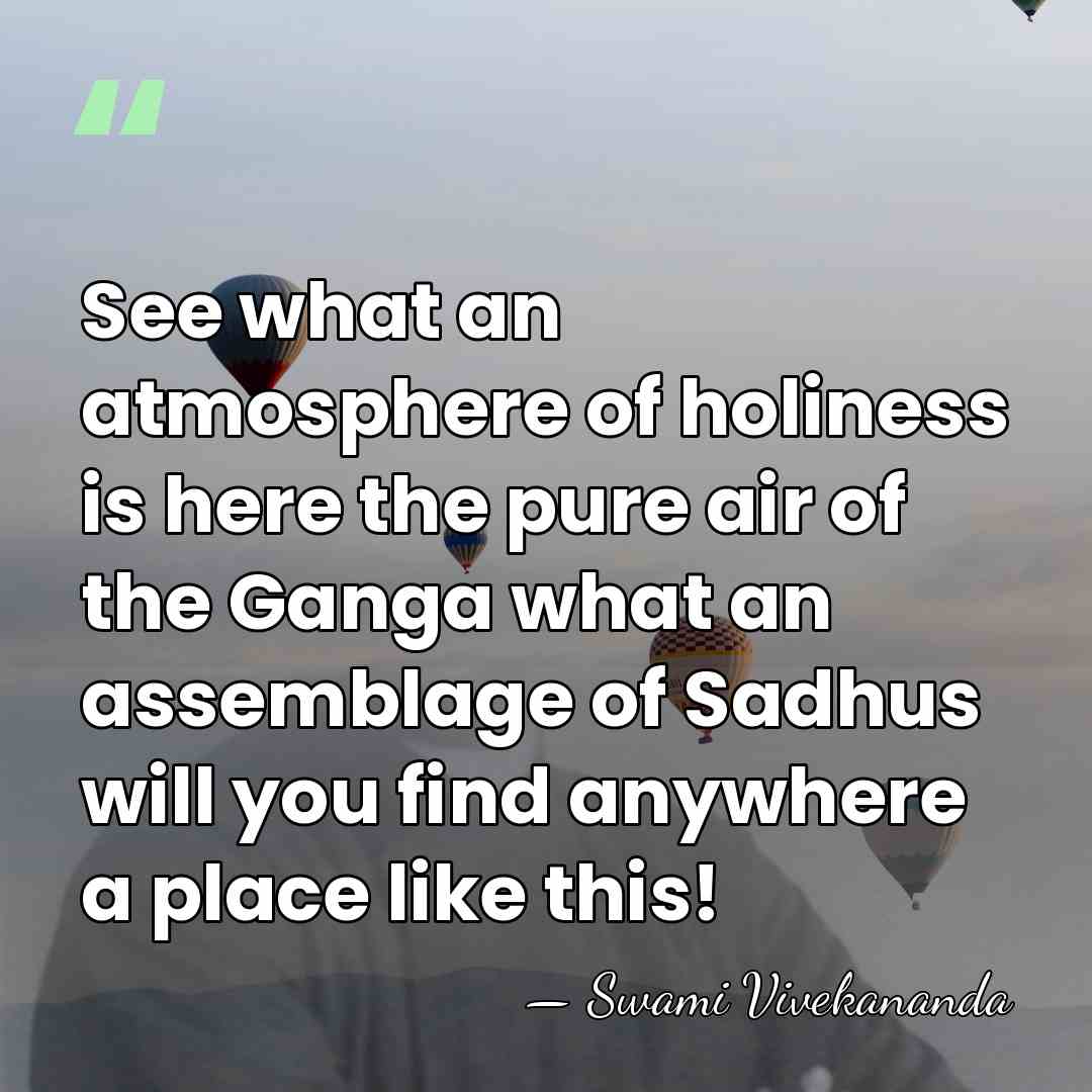 See what an atmosphere of holiness is here the pure air of&hellip; - Swami Vivekananda
