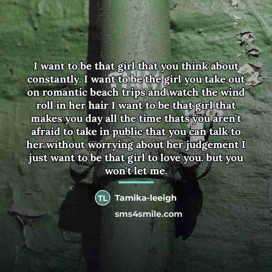 “I want to be that girl that you think about…” quote by Tamika-leeigh