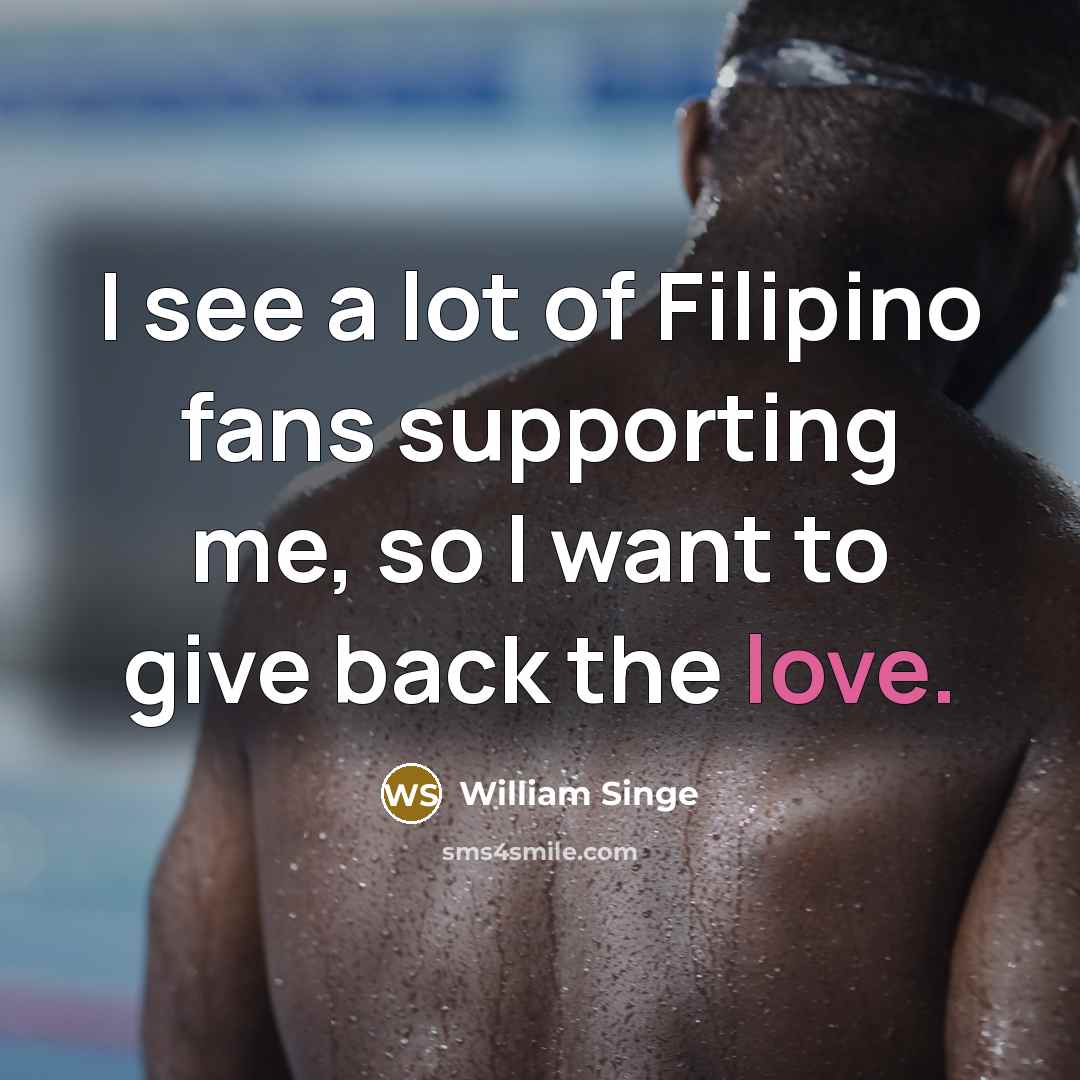 “I see a lot of Filipino fans supporting me, so…” quote by William Singe