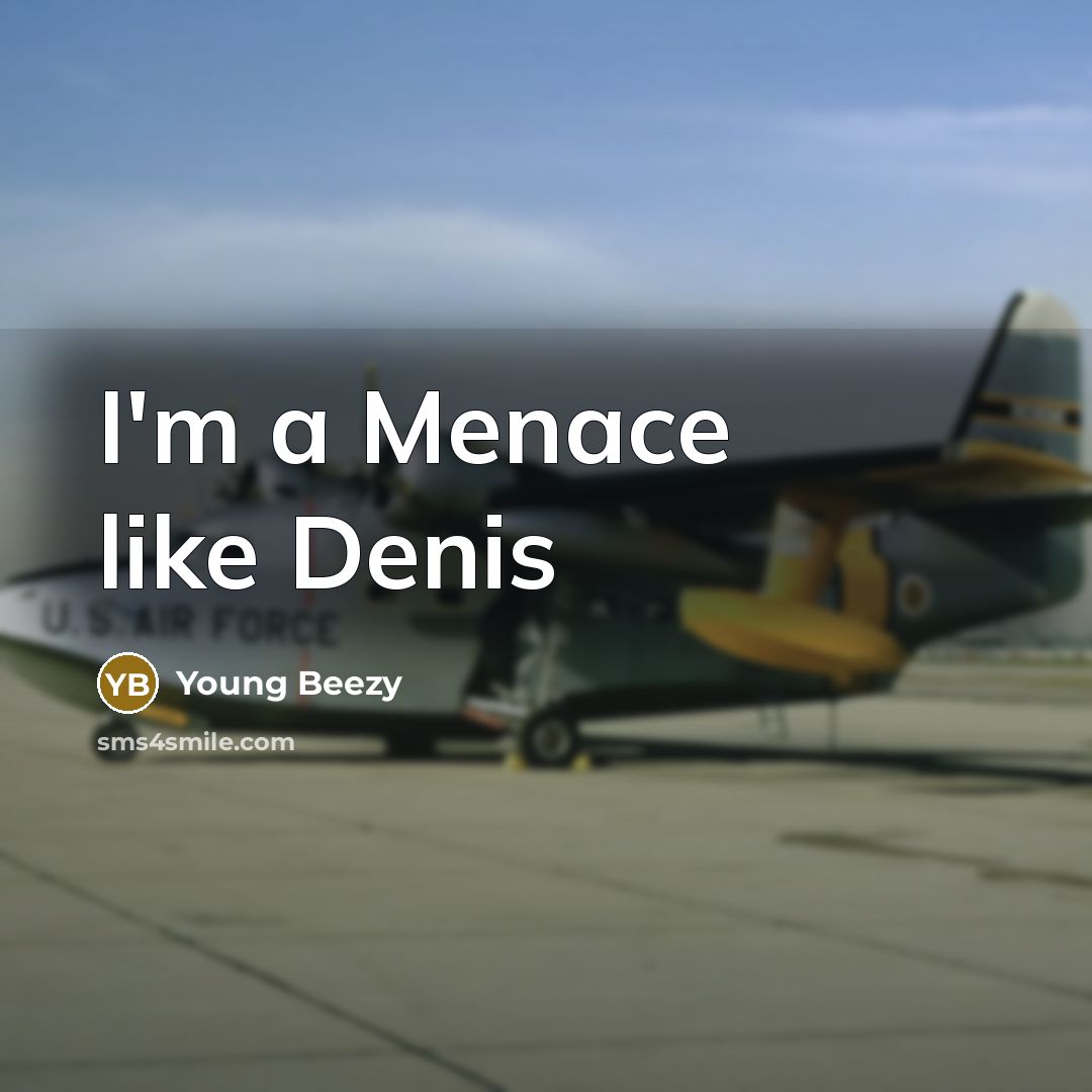 “I'm a Menace like Denis…” quote by Young Beezy