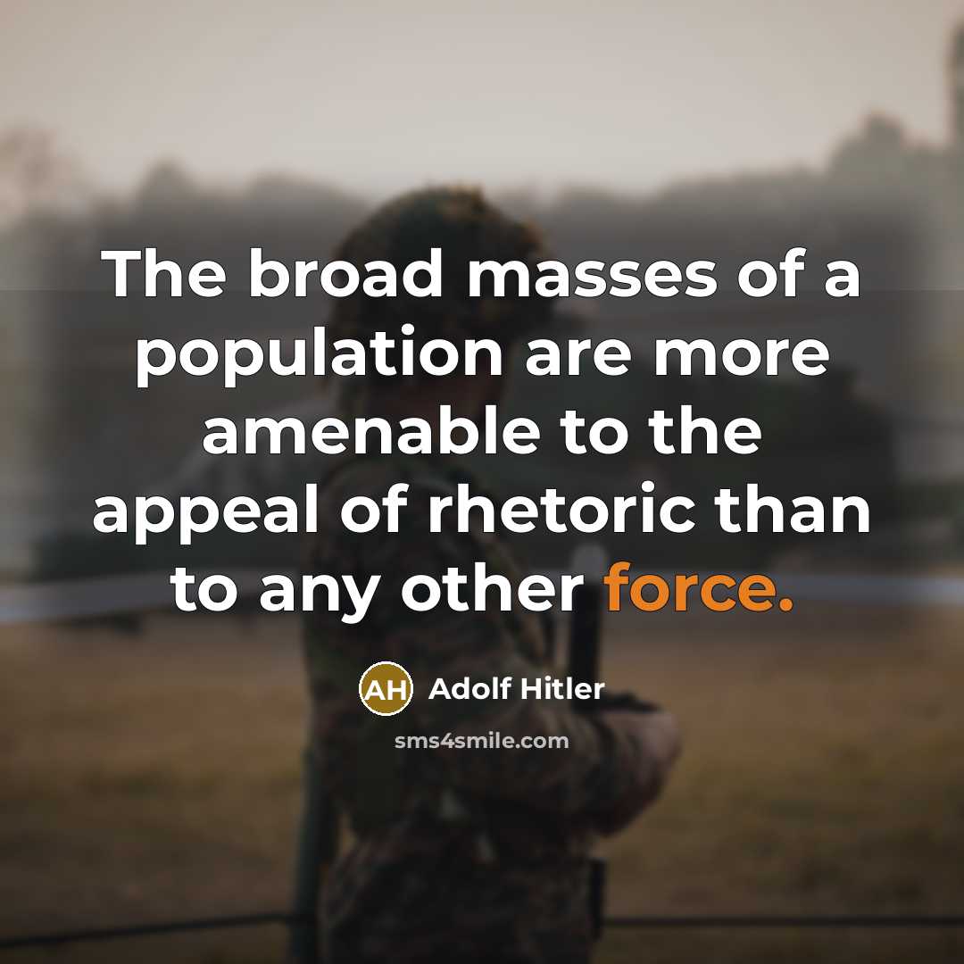 “The broad masses of a population are more amenable to…” quote by Adolf Hitler