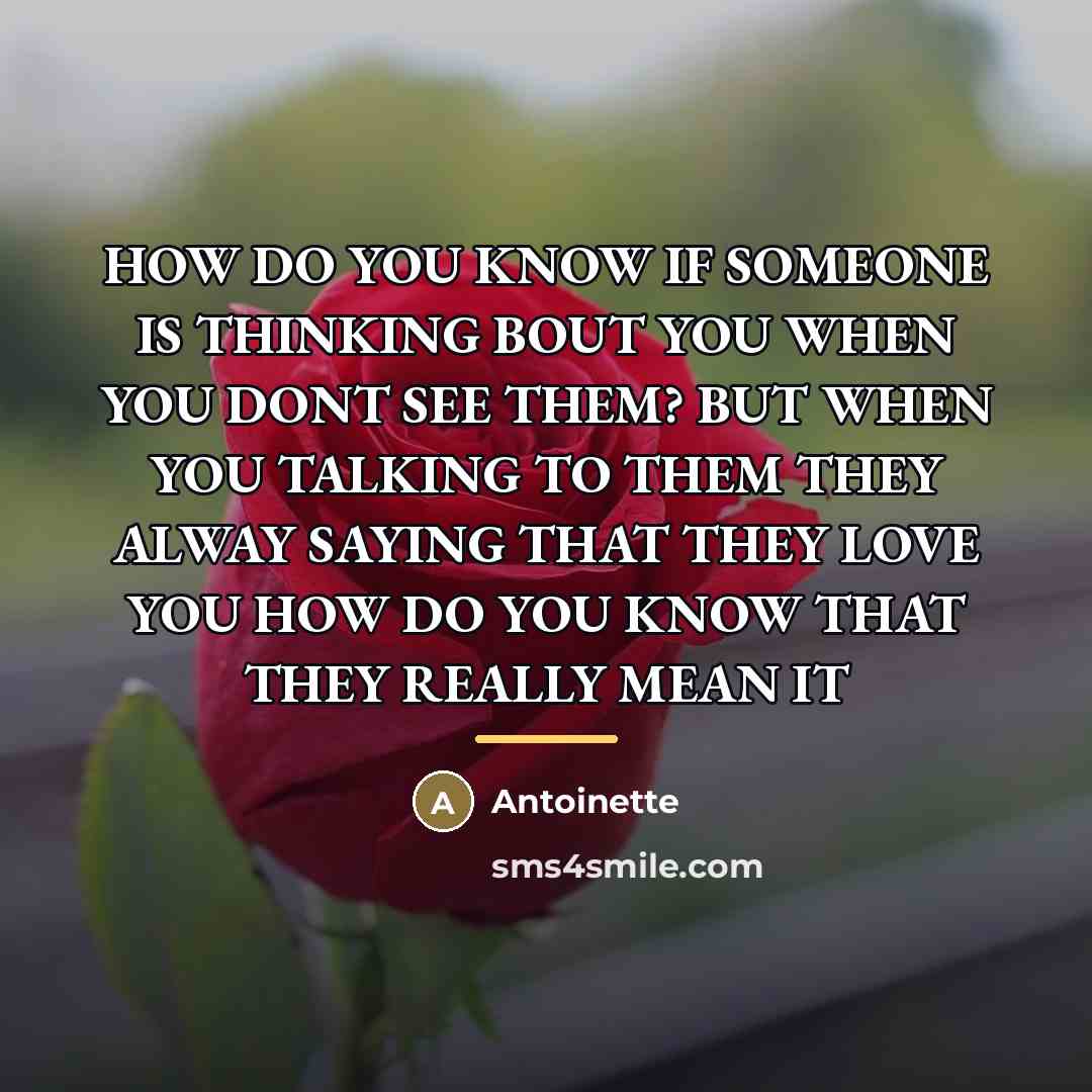 “HOW DO YOU KNOW IF SOMEONE IS THINKING BOUT YOU…” quote by Antoinette