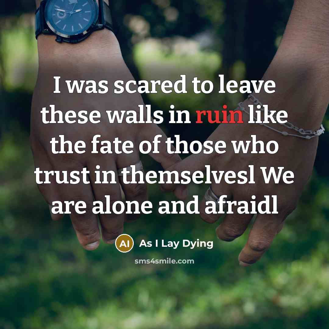 “I was scared to leave these walls in ruin like…” quote by As I Lay Dying