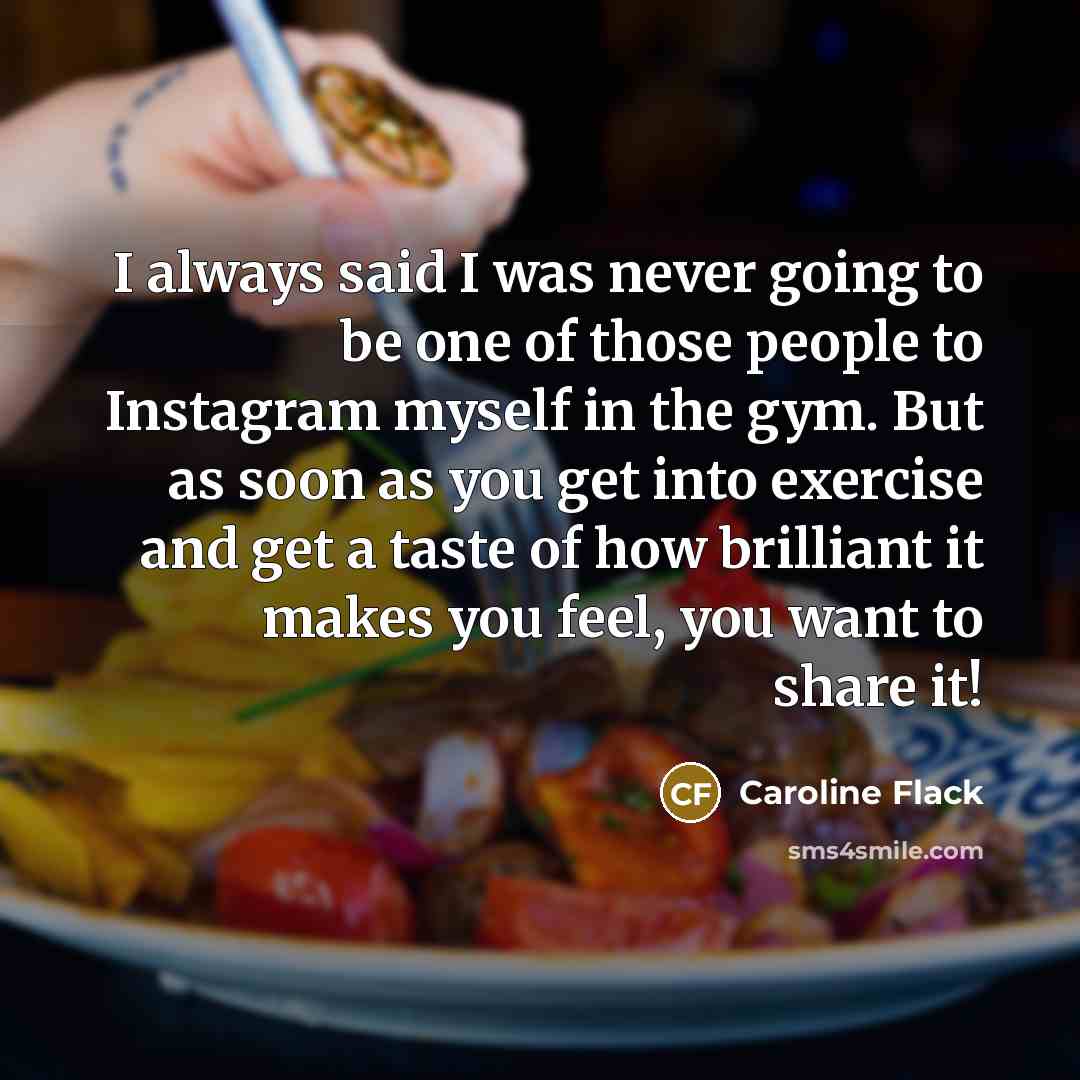 “I always said I was never going to be one…” quote by Caroline Flack
