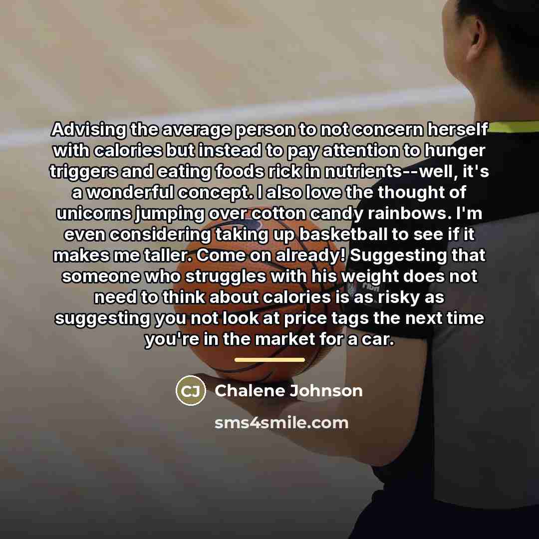 “Advising the average person to not concern herself with calories…” quote by Chalene Johnson