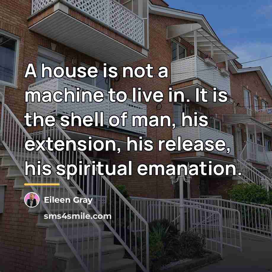 “A house is not a machine to live in. It…” quote by Eileen Gray